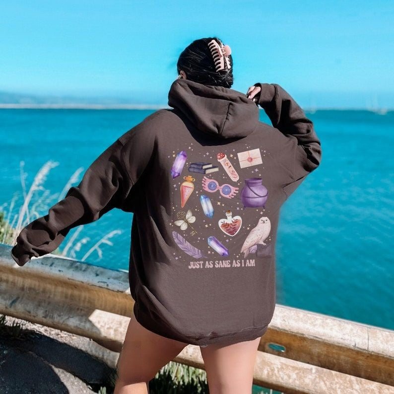 Just As Sane As I Am Magical Hoodie