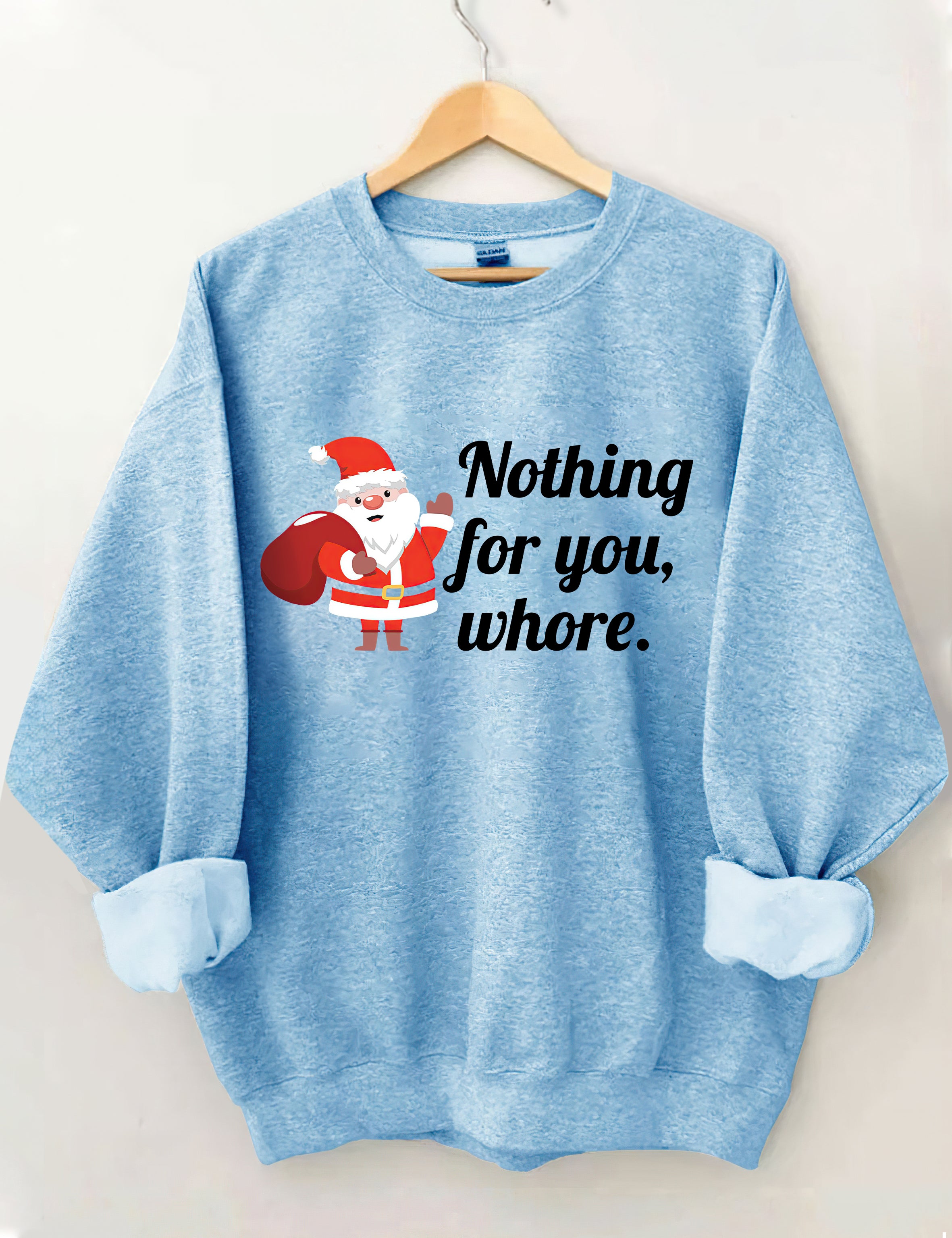 Nothing For You Christmas Sweatshirt
