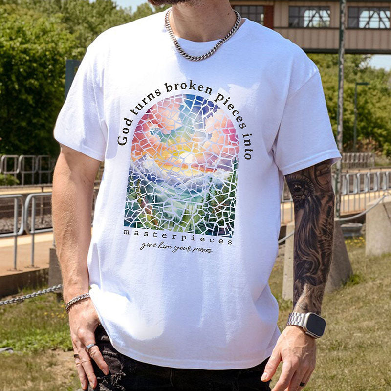 God Turns Broken Pieces into Masterpieces T-shirt