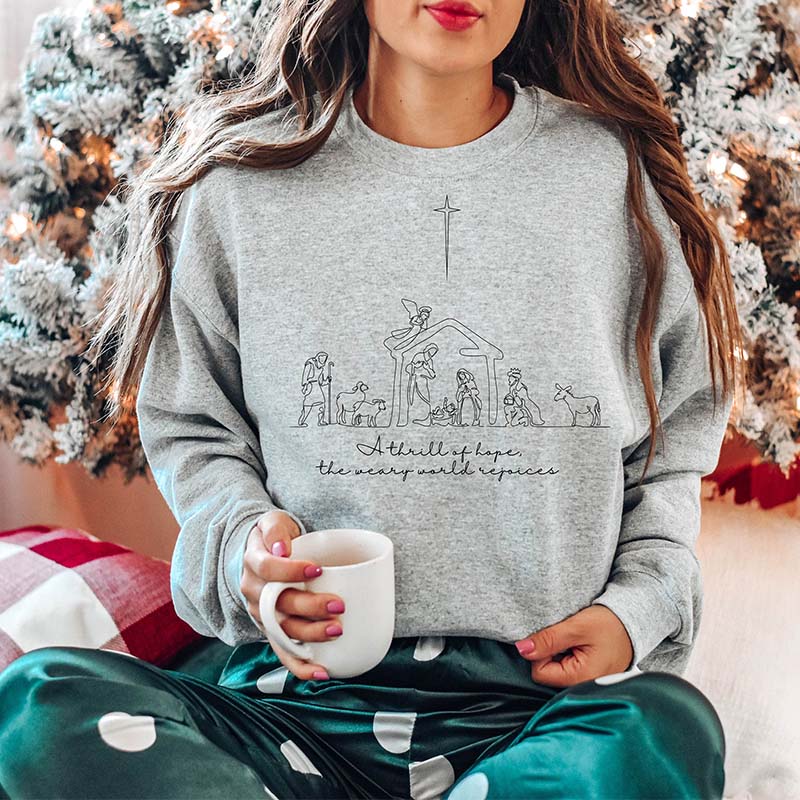 A Thrill Of Hope The Weary World Rejoices Sweatshirt