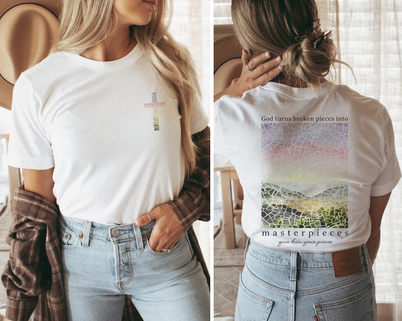God Turns Broken Pieces Into Masterpieces T-shirt