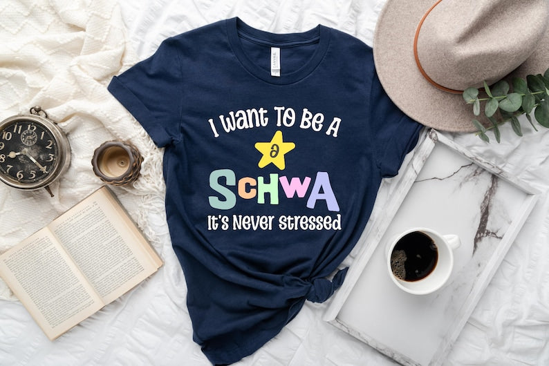 I Want To Be A Schwa It's Never Stressed Trendy T-shirt